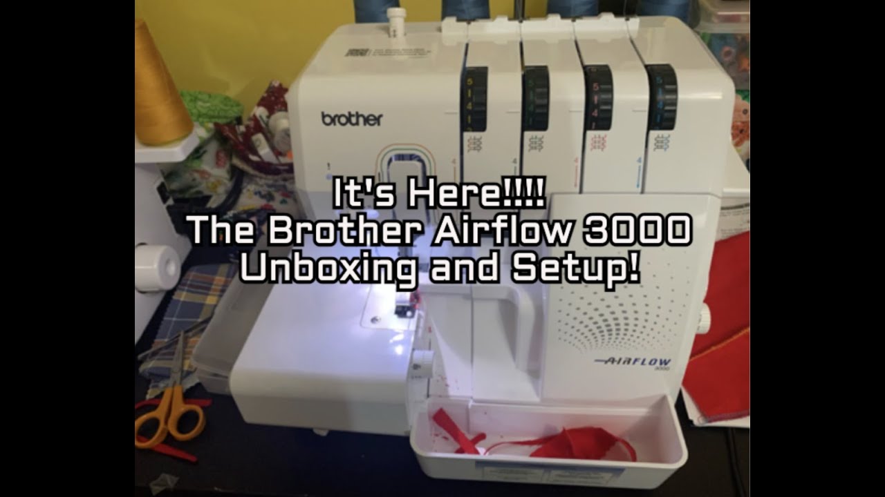 Распаковка и настройка оверлока Brother AirFlow 3000! Мои первые впечатления! Видео для начинающи...