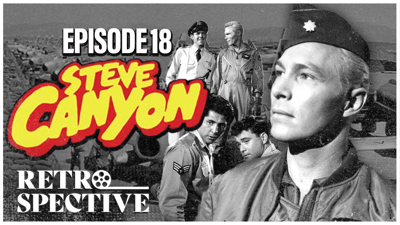 Steve Canyon Series 01 Episode 18: Shadows of Secrecy