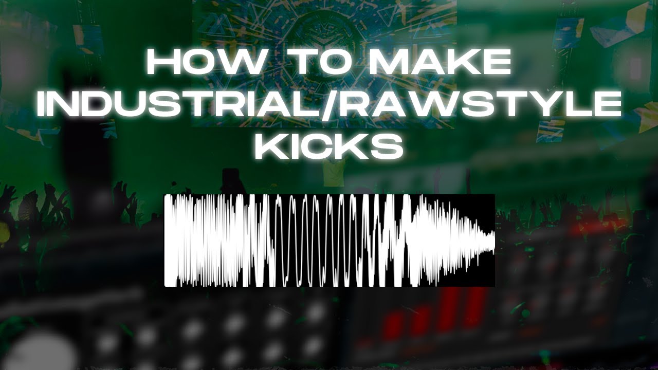 HOW TO MAKE INDUSTRIAL/RAWSTYLE KICKS by UnderGalaxies