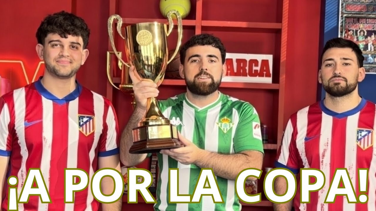 PREVIA de COPA: BETIS vs ATLÉTICO / ¡UN BÉTICO vs DOS ATLÉTICOS ANTES DE UN PARTIDO DECISIVO! EL 1X1