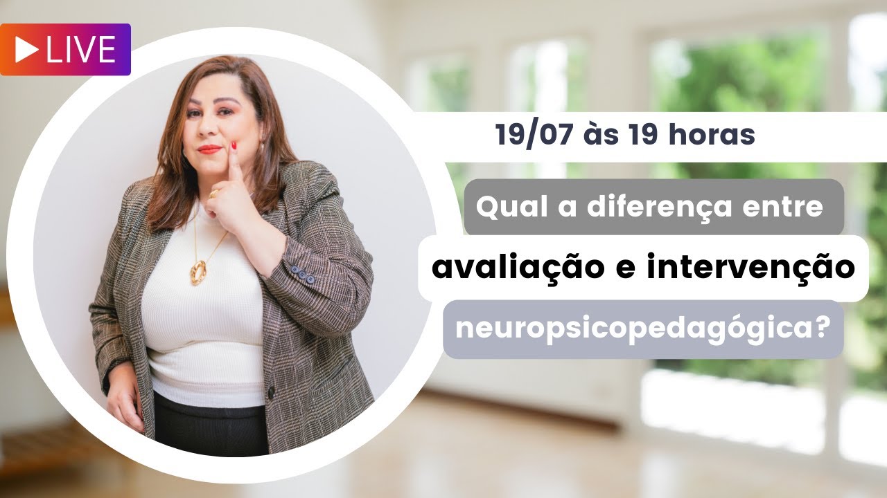 Qual a diferença entre avaliação e intervenção Neuropsicopedagógica? | Karen Deniz