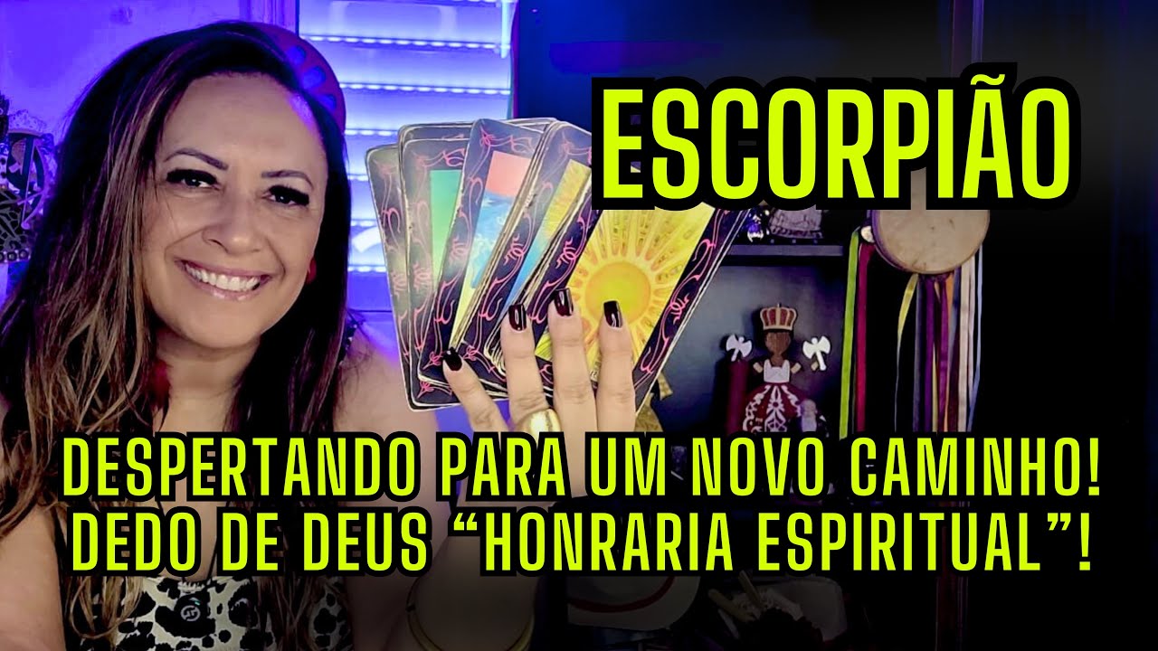 ESCORPIÃO ♏️ DEDO DE DEUS “HONRARIA ESPIRITUAL”! DESPERTANDO PARA UM NOVO CAMINHO!