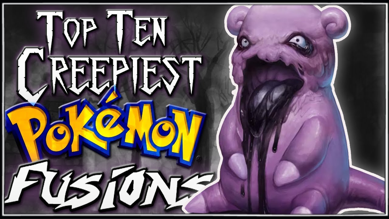 Top 10 Creepiest Pokémon Fusions [Ep. 7]