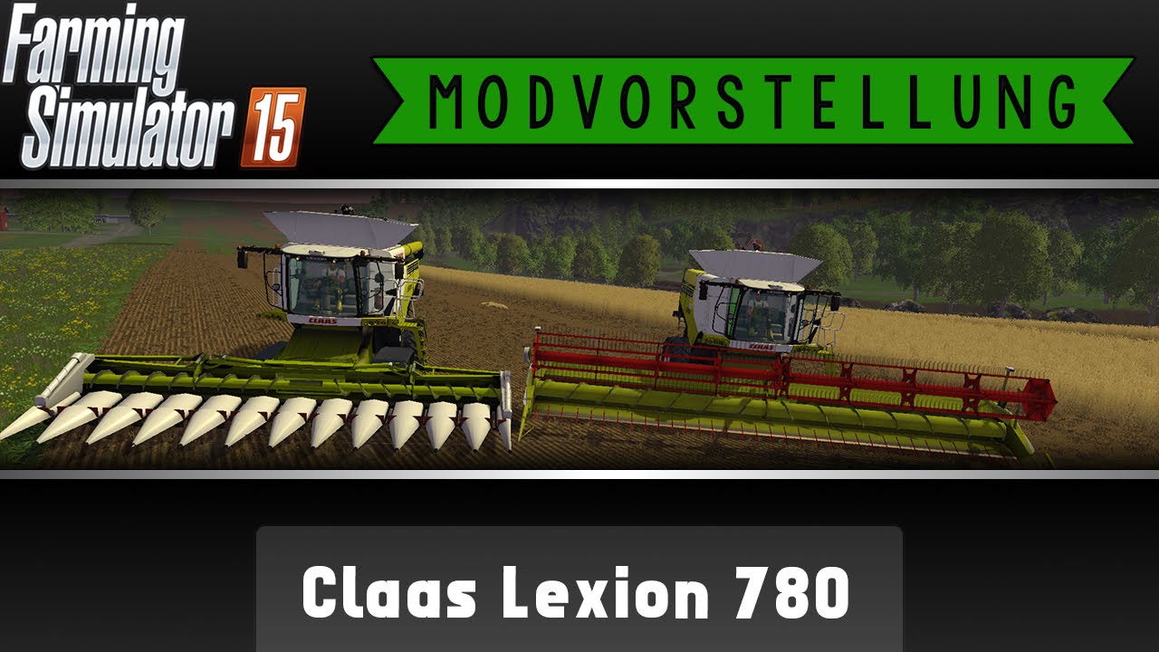 Claas Lexion 780 Pack | Modvorstellung Landwirtschaft Simulator 15 ★ Deutsch