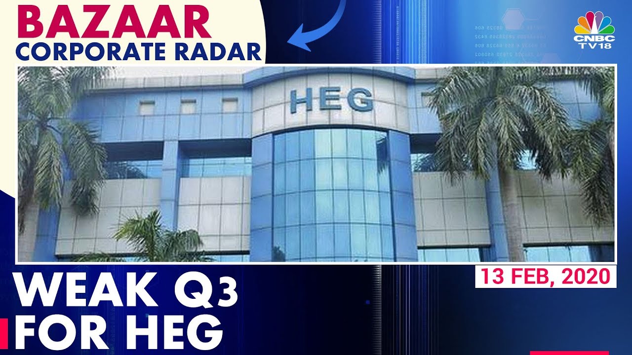 HEG Announces Week Set Of Q3 Numbers, Margins Contract | Bazaar Corporate Radar