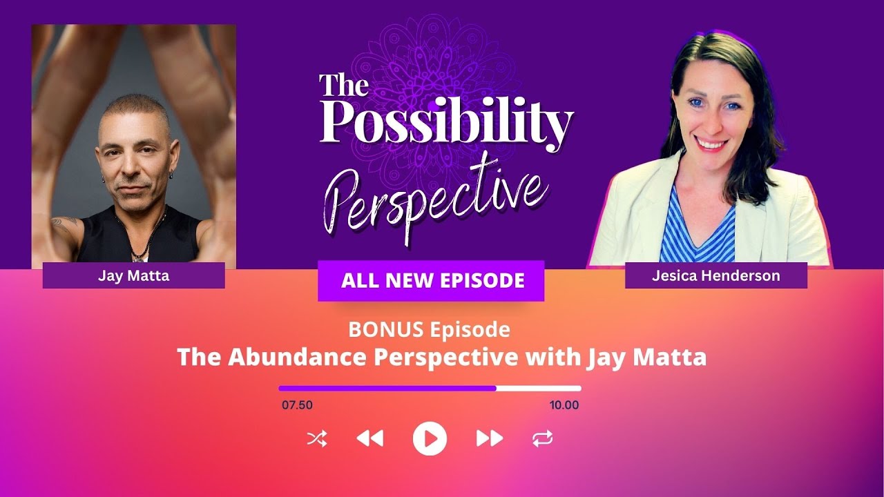 The Abundance Perspective with Jay Matta