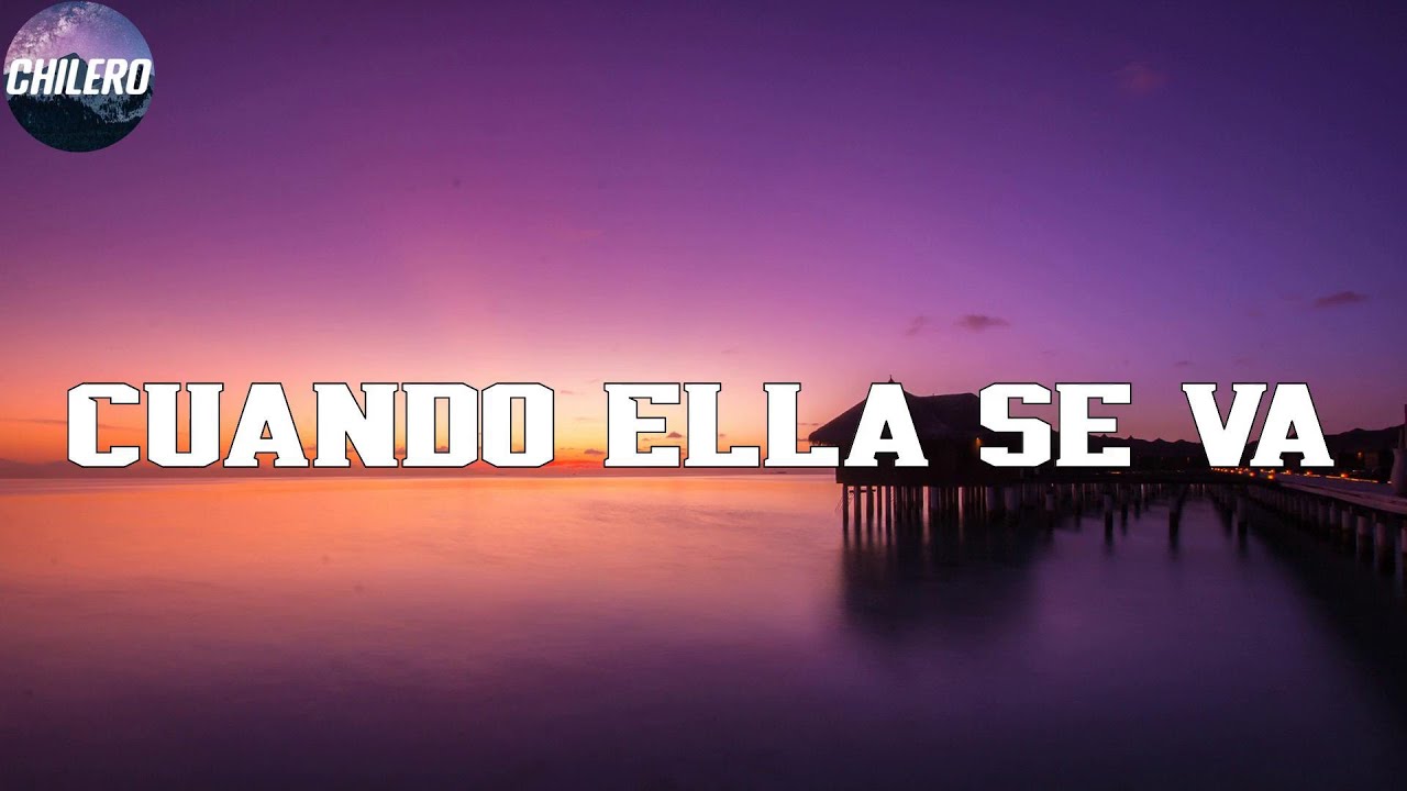 Cano - Cuando Ella Se Va (Letra/Lyrics)