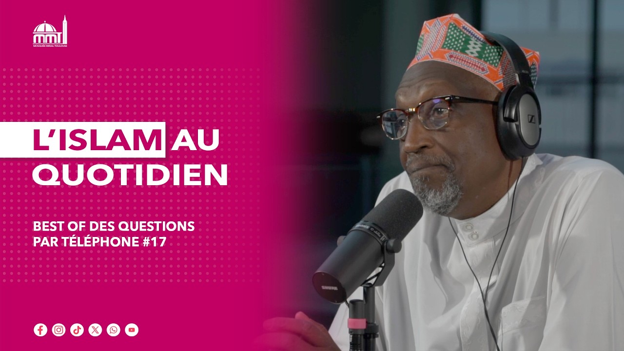 [Best Of] L'islam au quotidien - Best Of des questions par téléphone #17