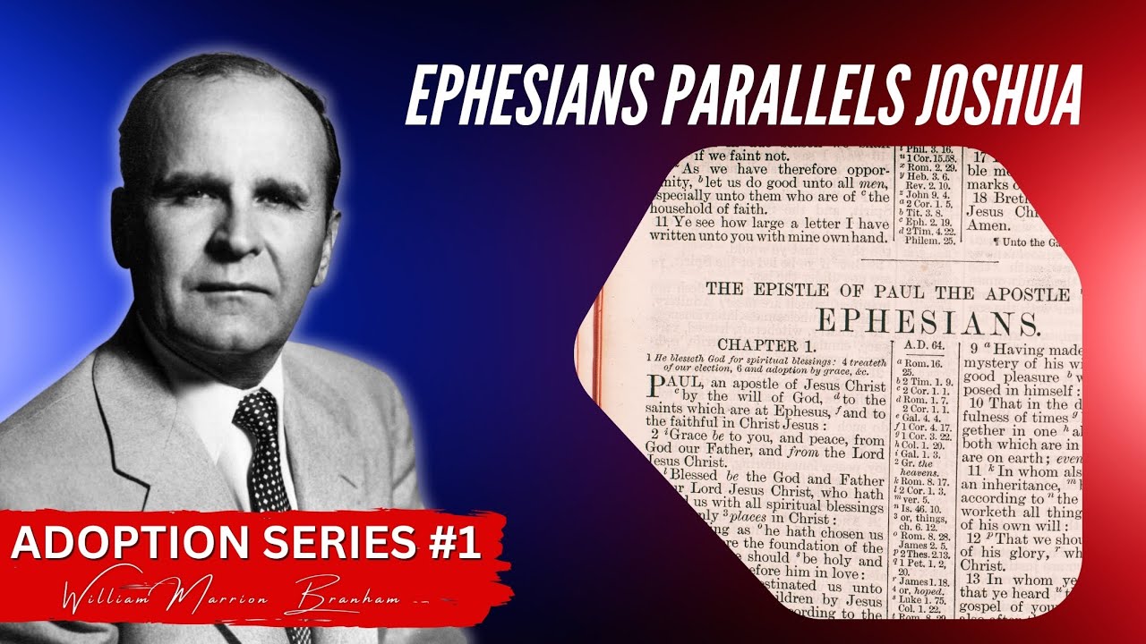 [Adoption Series #1] Ephesians Parallels Joshua || William Branham