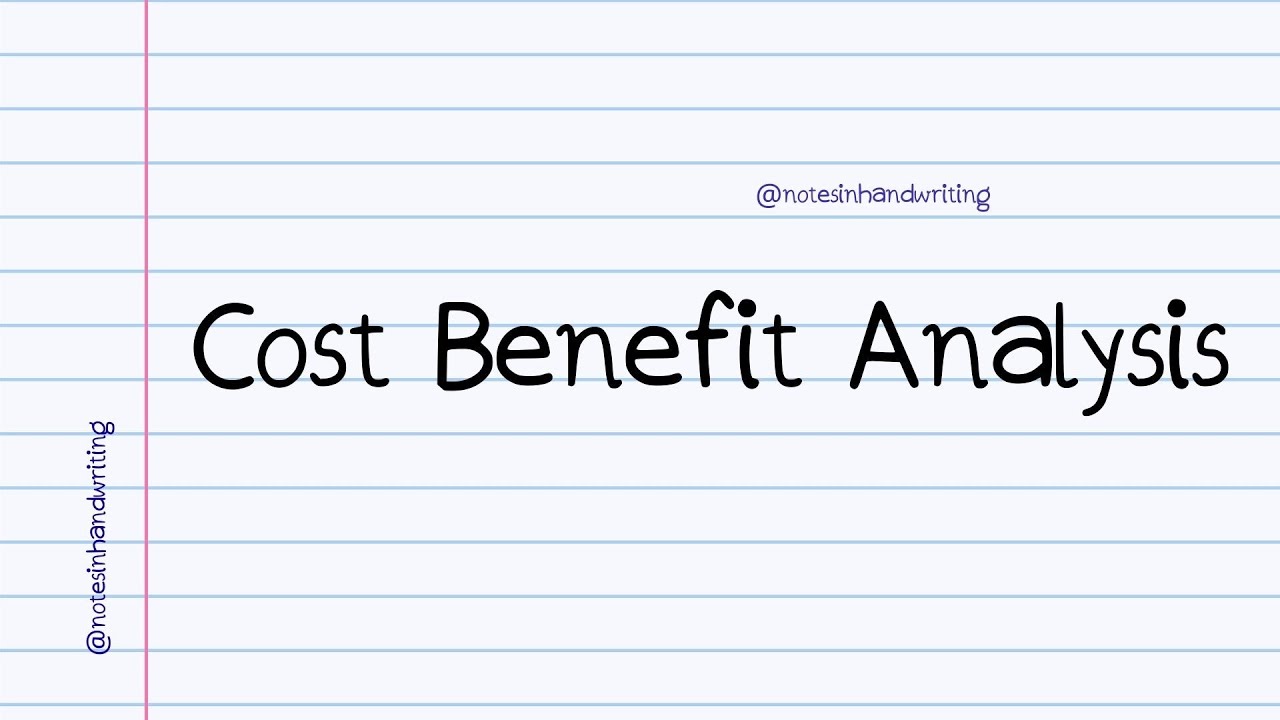 Cost Benefit Analysis Notes