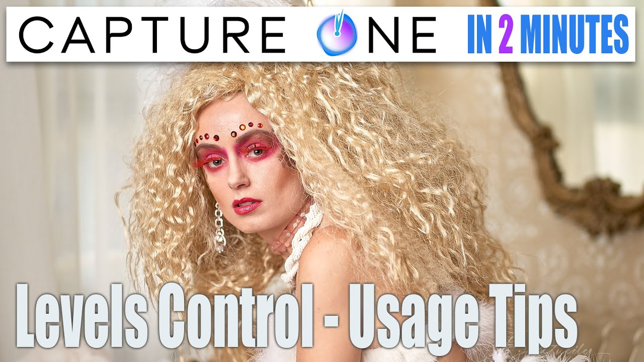 Capture One In 2 Minutes - Levels Control Tips & Tricks