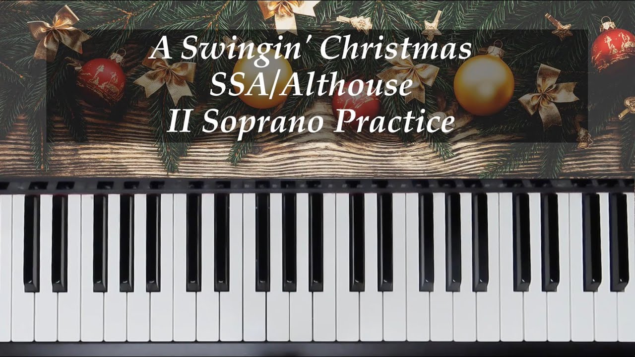 A Swingin' Christmas - SSA - Althouse - II Soprano Practice with Brenda