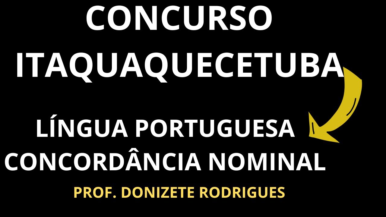 CONCURSO ITAQUAQUECETUBA - CONCORDÂNCIA NOMINAL - LÍNGUA PORTUGUESA