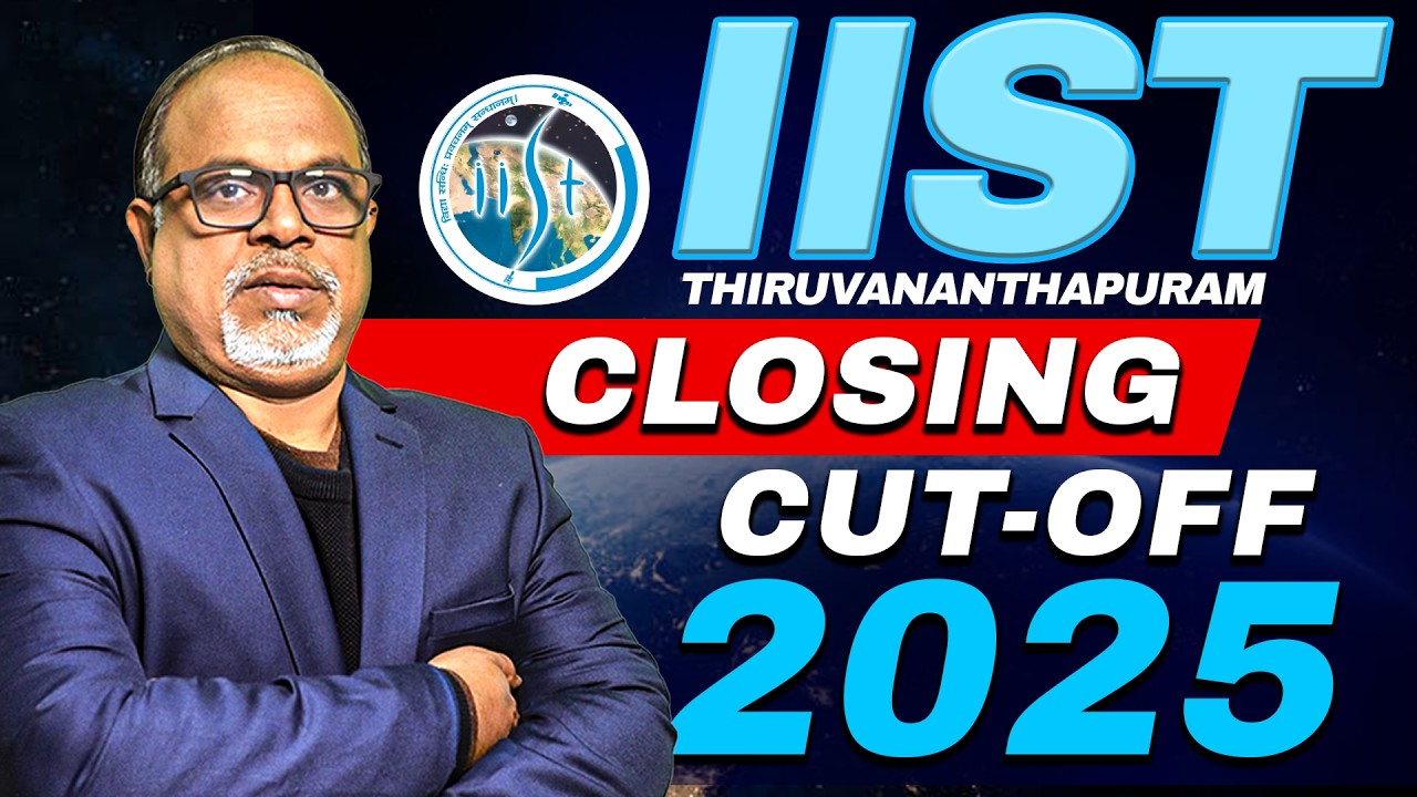 IIST Thiruvananthapuram 2026 🔥 Cutoff, Fees, Placements & ISRO Career Path - Opening & Closing Rank