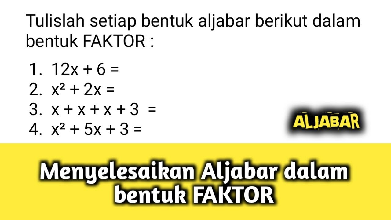 Matematika kelas 7 | cara menyelesaikan aljabar dalam bentuk FAKTOR