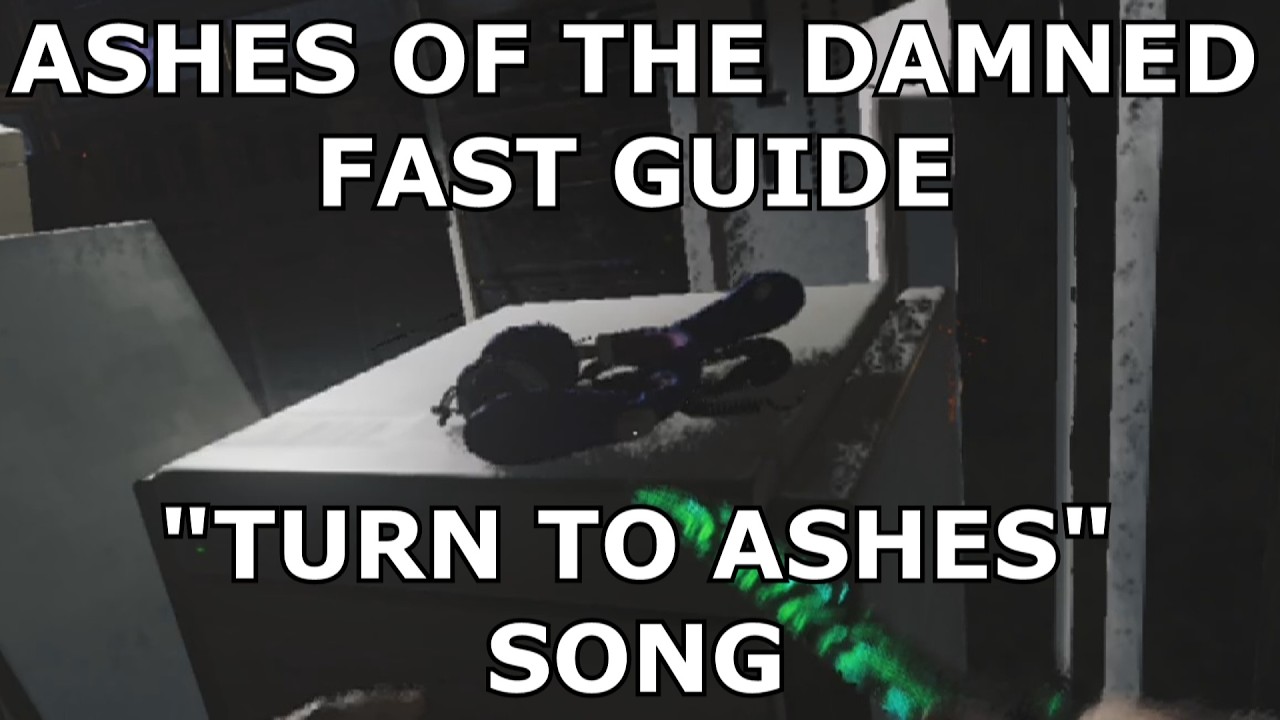 Ashes of the Damned FAST GUIDE: Hidden Song Easter Egg (Turn to Ashes)