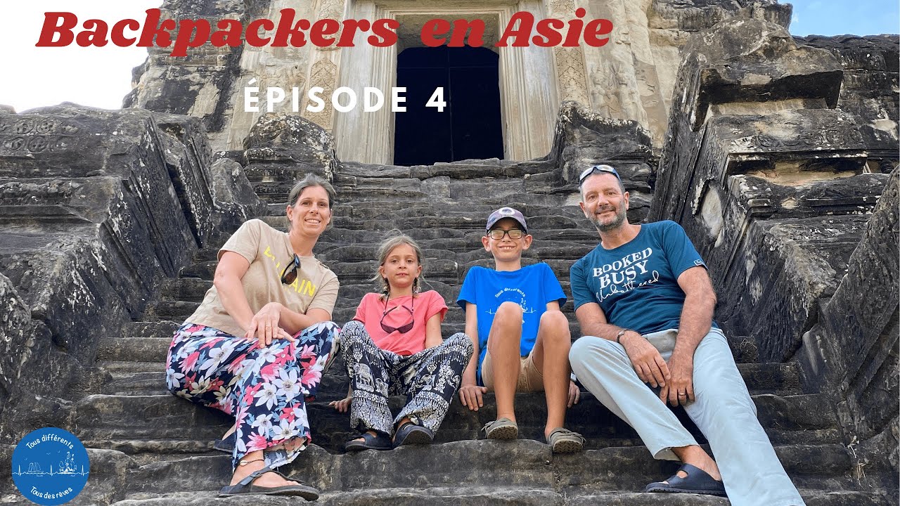 Backpackers en Asie. Les temples d'Angkor, Cambodge. Épisode 4, Asie.