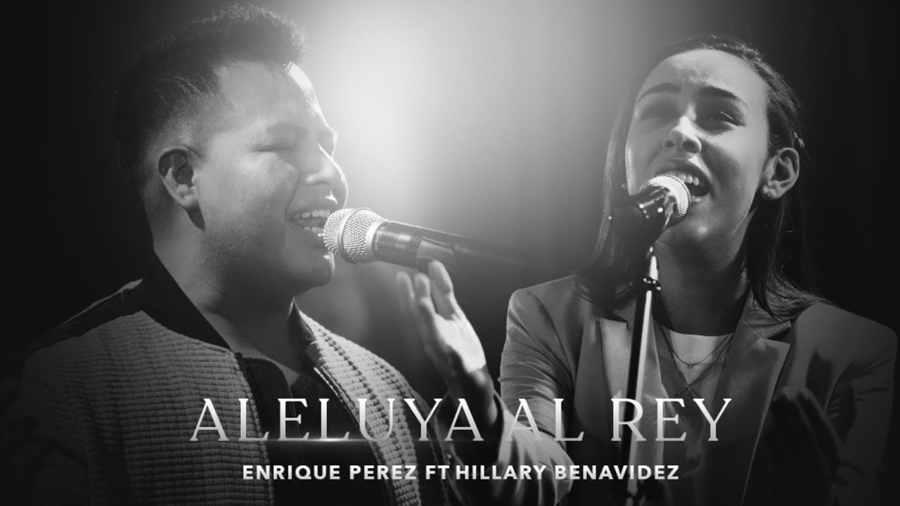 Aleluya Al Rey - Enrique P&eacute;rez, Hillary Benavidez | M&uacute;sica Cristiana 2020