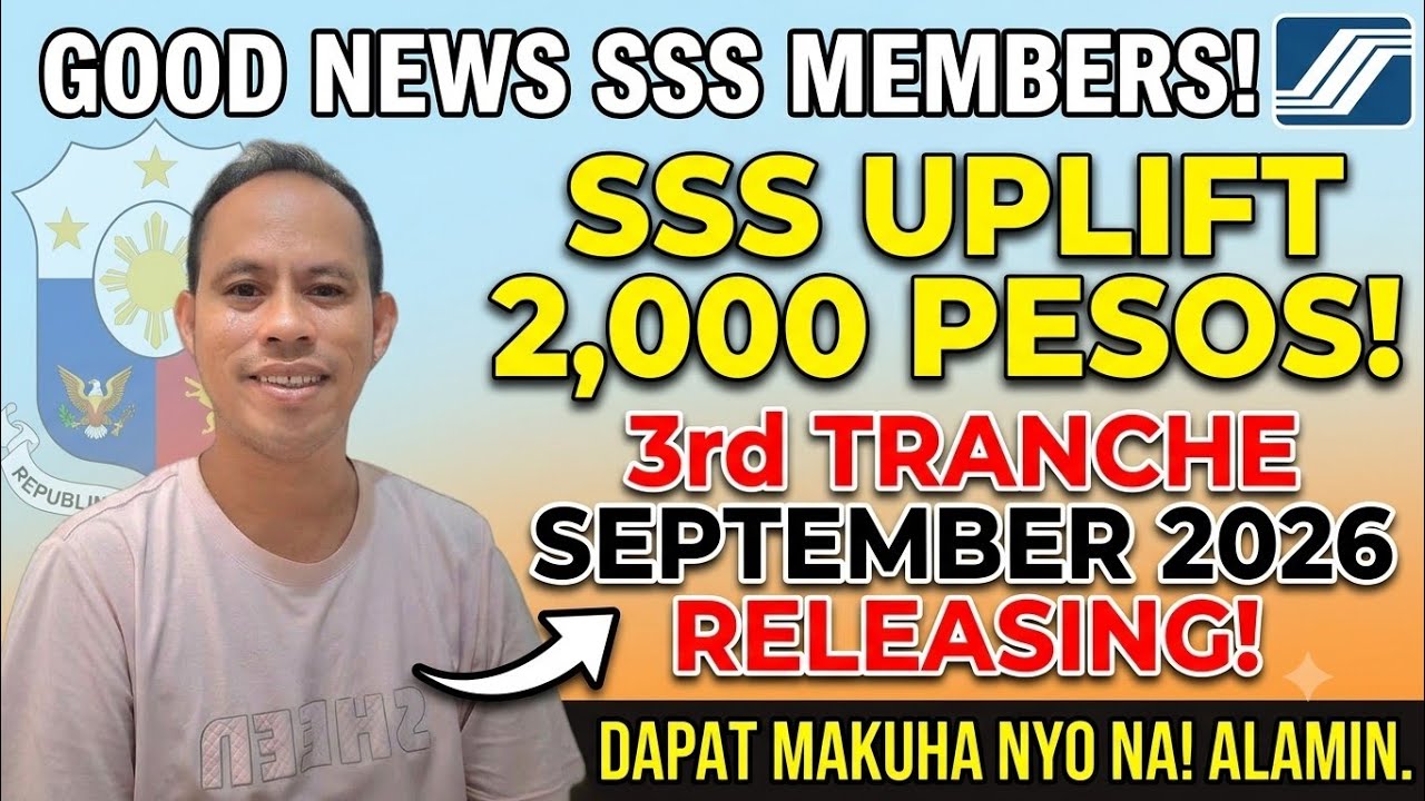 ✅️GOODNEWS SSS MEMBERS! 3RD TRANCHE 2,000 PESOS UPLIFT ASSISTANCE, SEPTEMBER 2026 RELEASING! ALAMIN.
