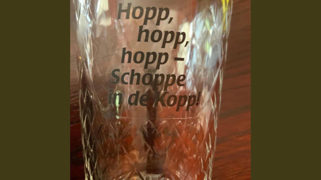 Hopp, hopp, hopp, Schoppe in de Kopp