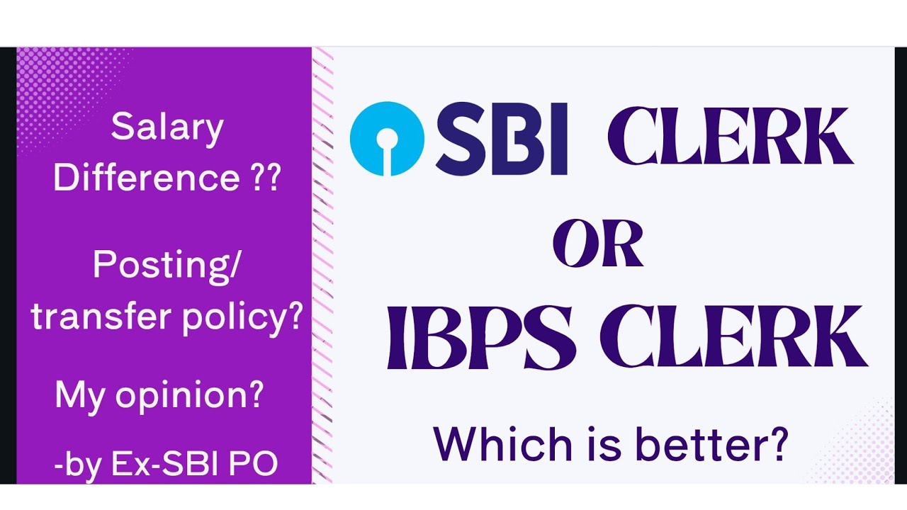 SBI Clerk vs IBPS Clerk 2025: Which is the Better Job? Salary, Benefits & Career Growth