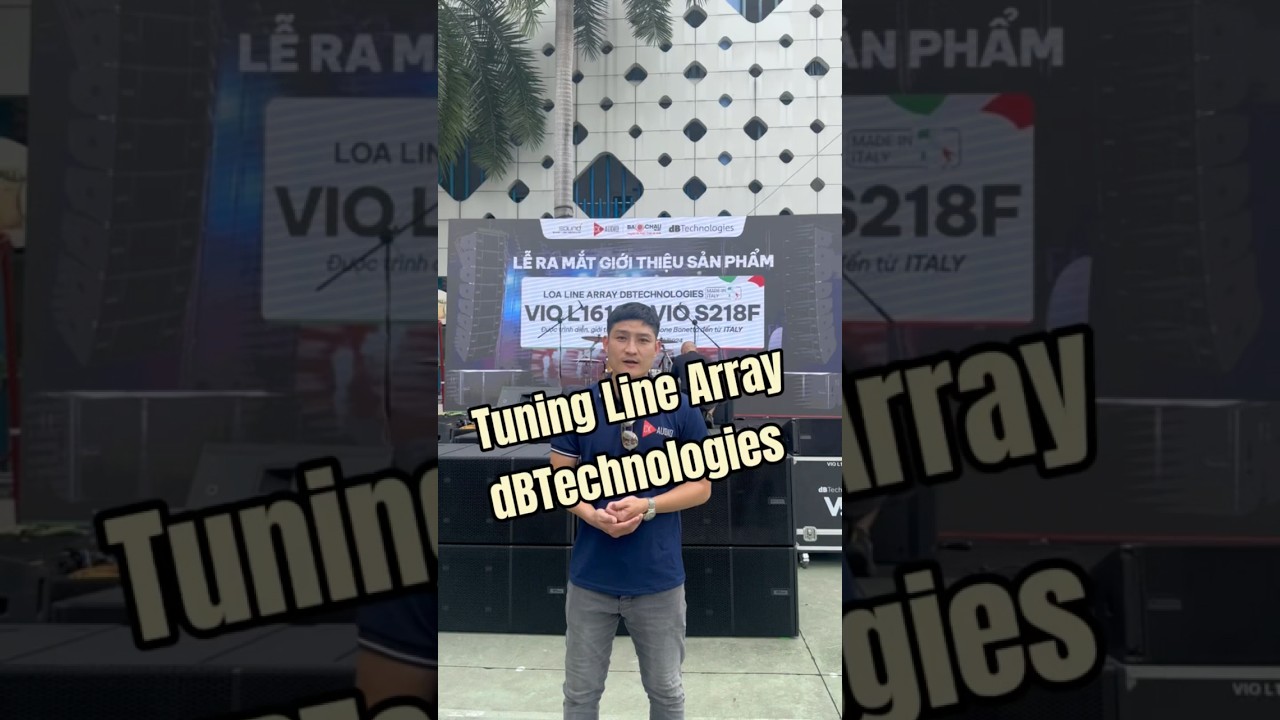 Quá trình setup & tuning hệ thống line array dBTechnologies Vio L1610