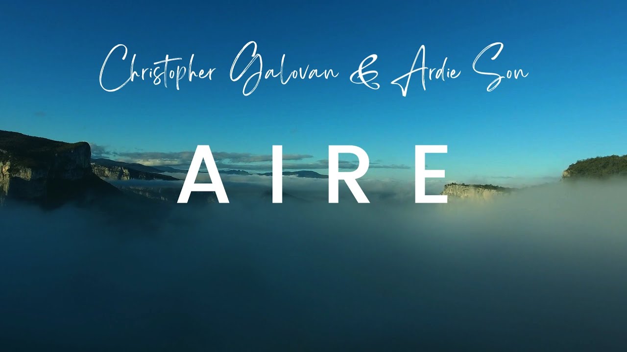 Christopher Galovan & Ardie Son - Aire [cinematic relaxing ambient]