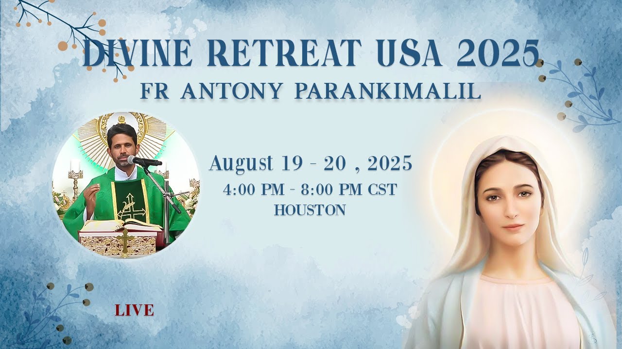 Grace of Heaven Retreat  - Fr. Antony Parankimalil 8/29