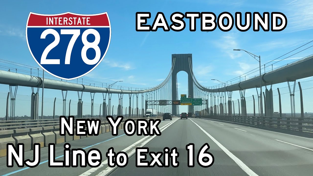 Goethals & Verrazzano Bridges: Interstate 278 New York (NJ Line to Exit 16) Eastbound