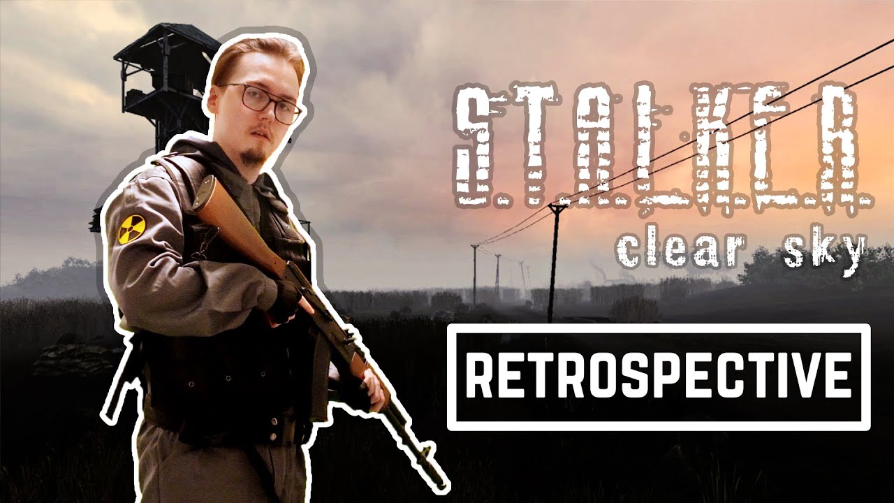 S.T.A.L.K.E.R.: Clear Sky Is The Prequel That Redefined the Zone - A Retrospective