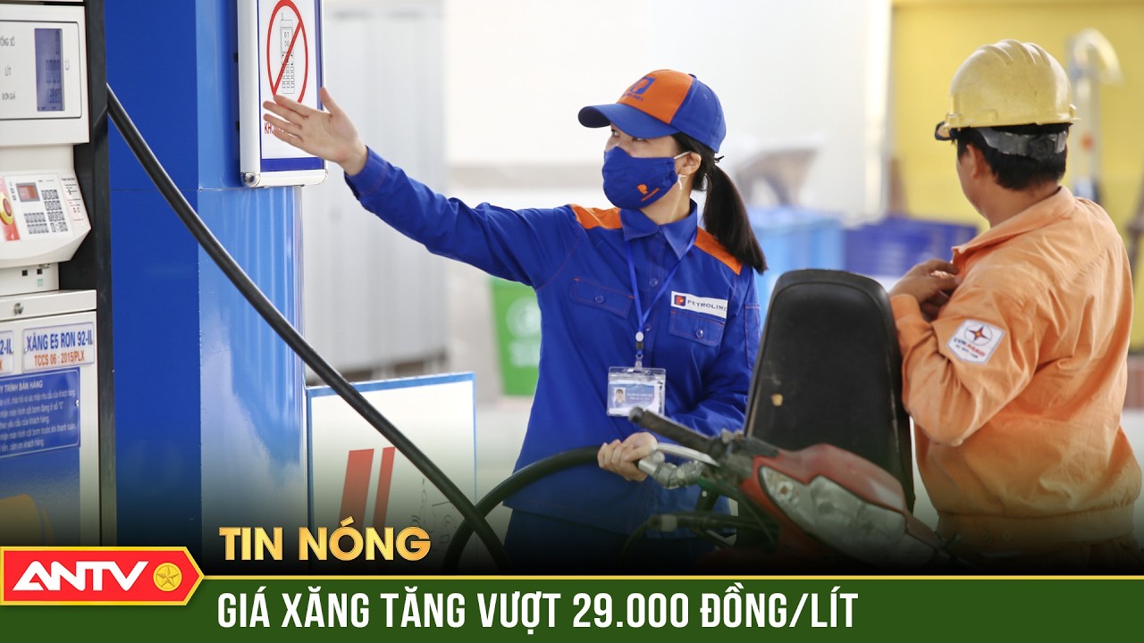 Điều gì khiến xăng RON 95 bất ngờ 'phi mã' vượt mốc 29.000 đồng/lít? | ANTV