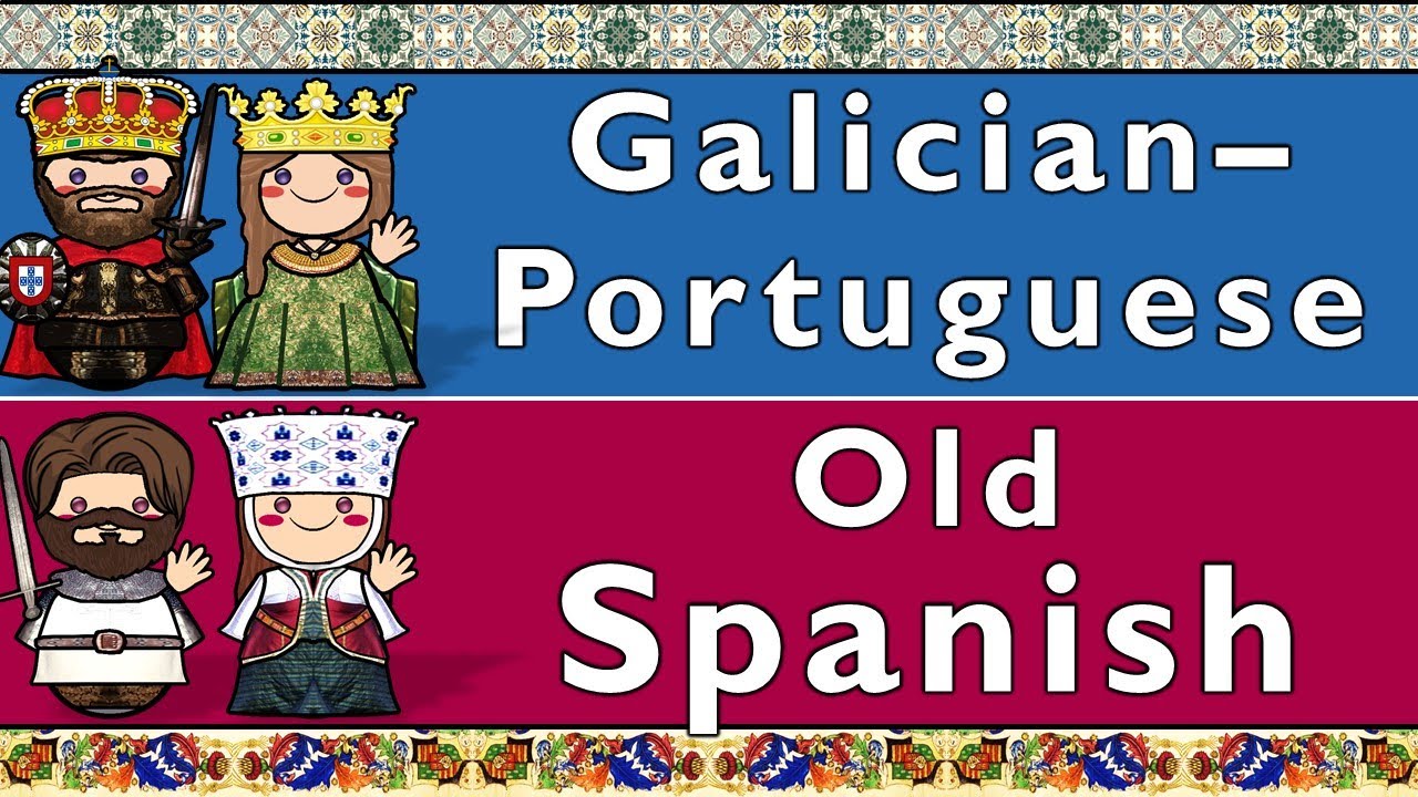 GALICIAN-PORTUGUESE & OLD SPANISH