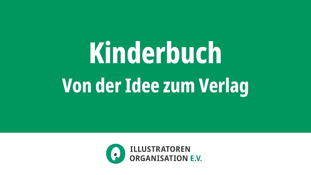 Kinderbuch - von der Idee zum Verlag - Illustratoren Organisation e.V.