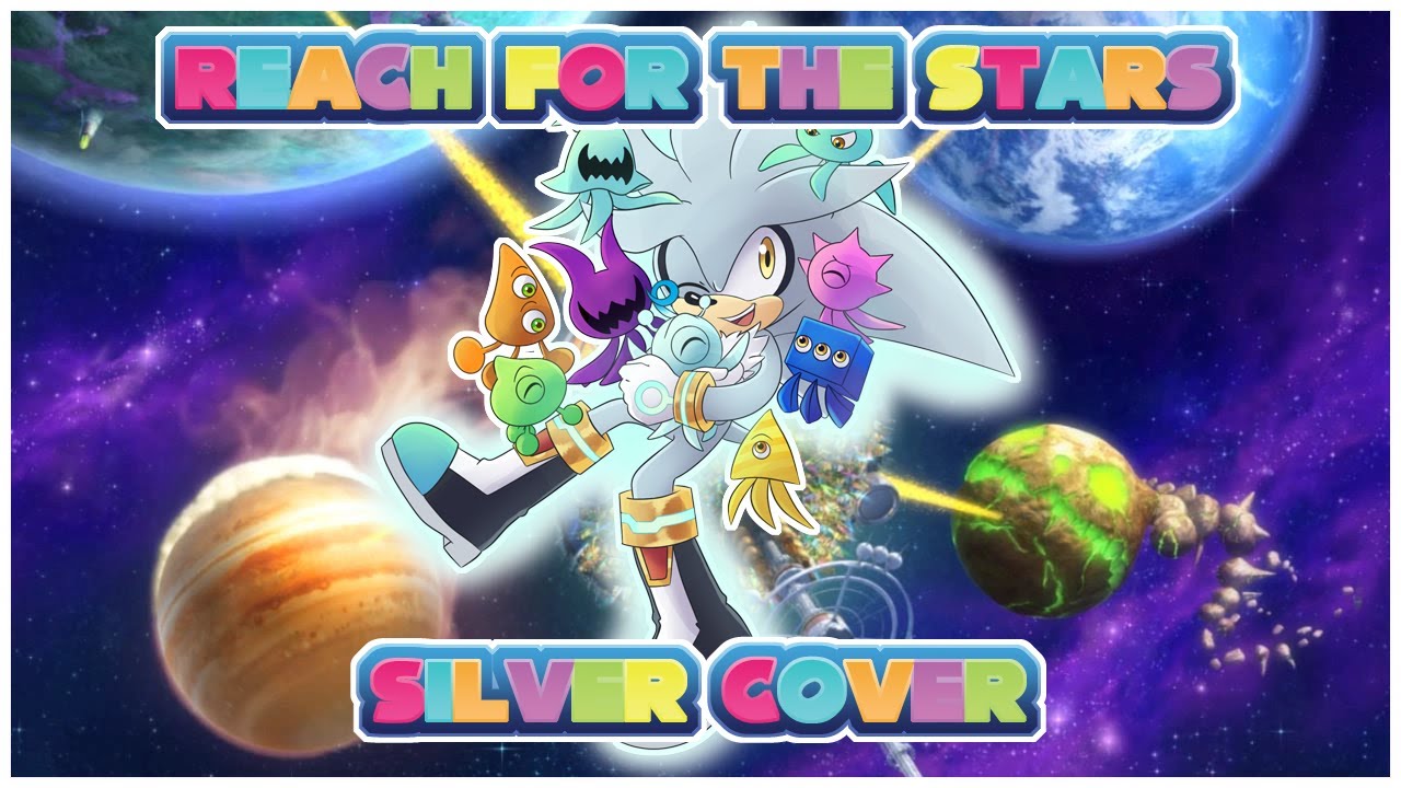 Reach For The Stars Cover - By Silver The Hedgehog