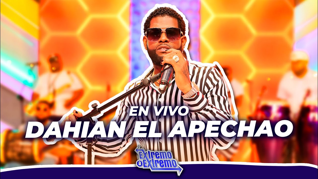 Dahian El Apechao, en Vivo | Extremo a Extremo
