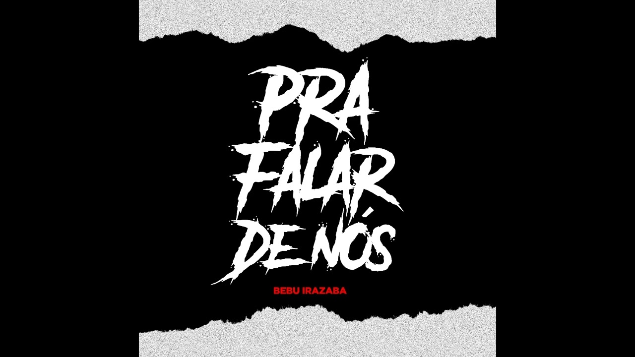 Bebu irazaba - Pra Falar De Nós (Prod Delcio Marcelino)