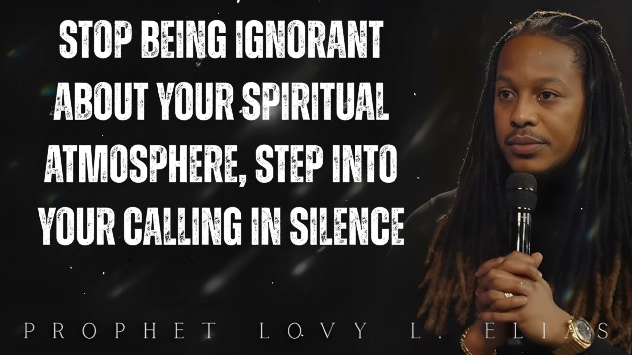 STOP being IGNORANT about your SPIRITUAL ATMOSPHERE, step into your CALLING in SILENCE- Lovy Elias