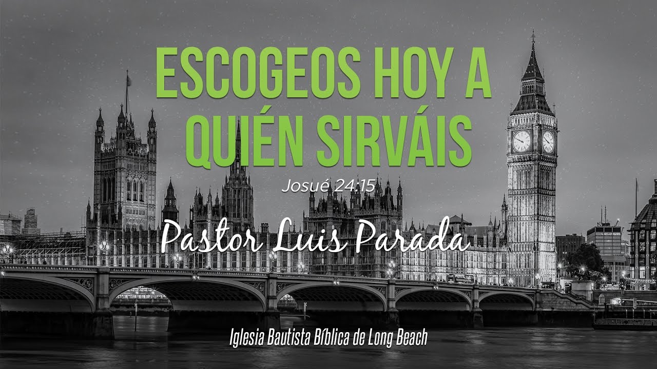 Escogeos Hoy a Quién Sirváis  - Luis Parada