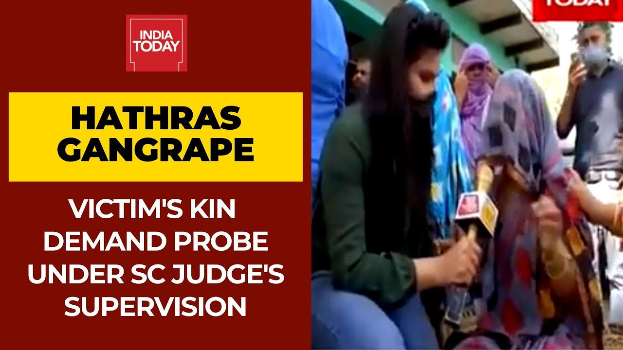 Hathras Victim's Kin Speaks To India Today; Demands Investigation Under Supervision Of SC Juge