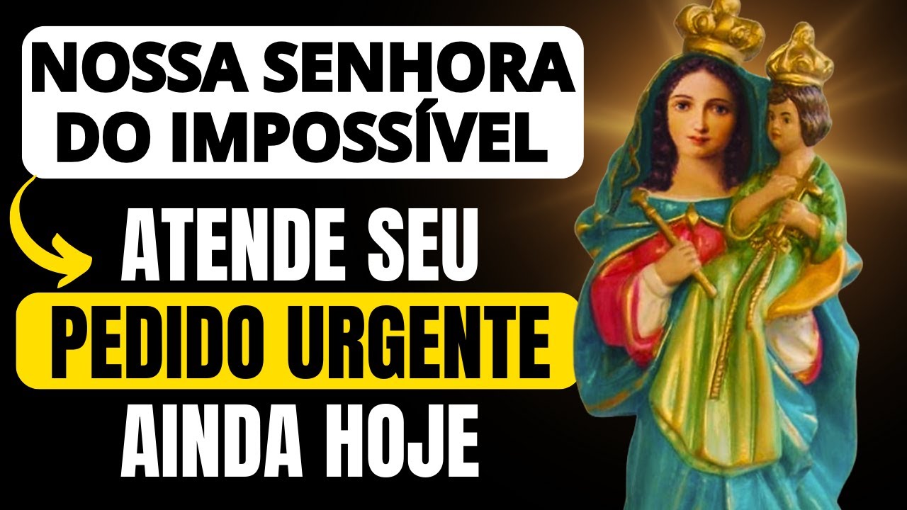 Um MILAGRE IMPOSSÍVEL acontecerá HOJE -  Oração a Nossa Senhora do Impossível