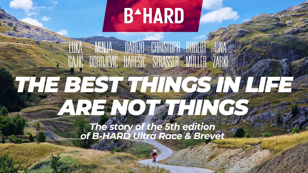 THE BEST THINGS IN LIFE ARE NOT THINGS - The story of the 5th edition of B-HARD Ultra Race & Brevet