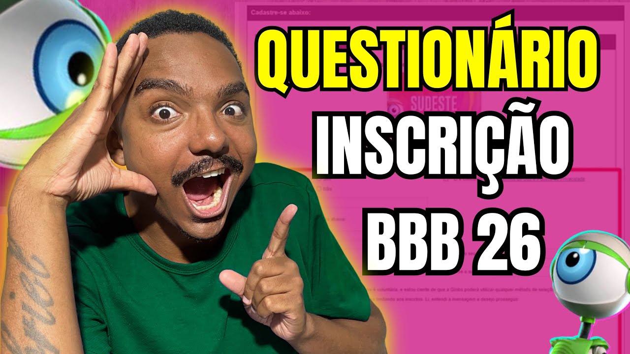 INSCRIÇÃO BBB 26: COMO PREENCHER O QUESTIONÁRIO!! (PARTE 01)
