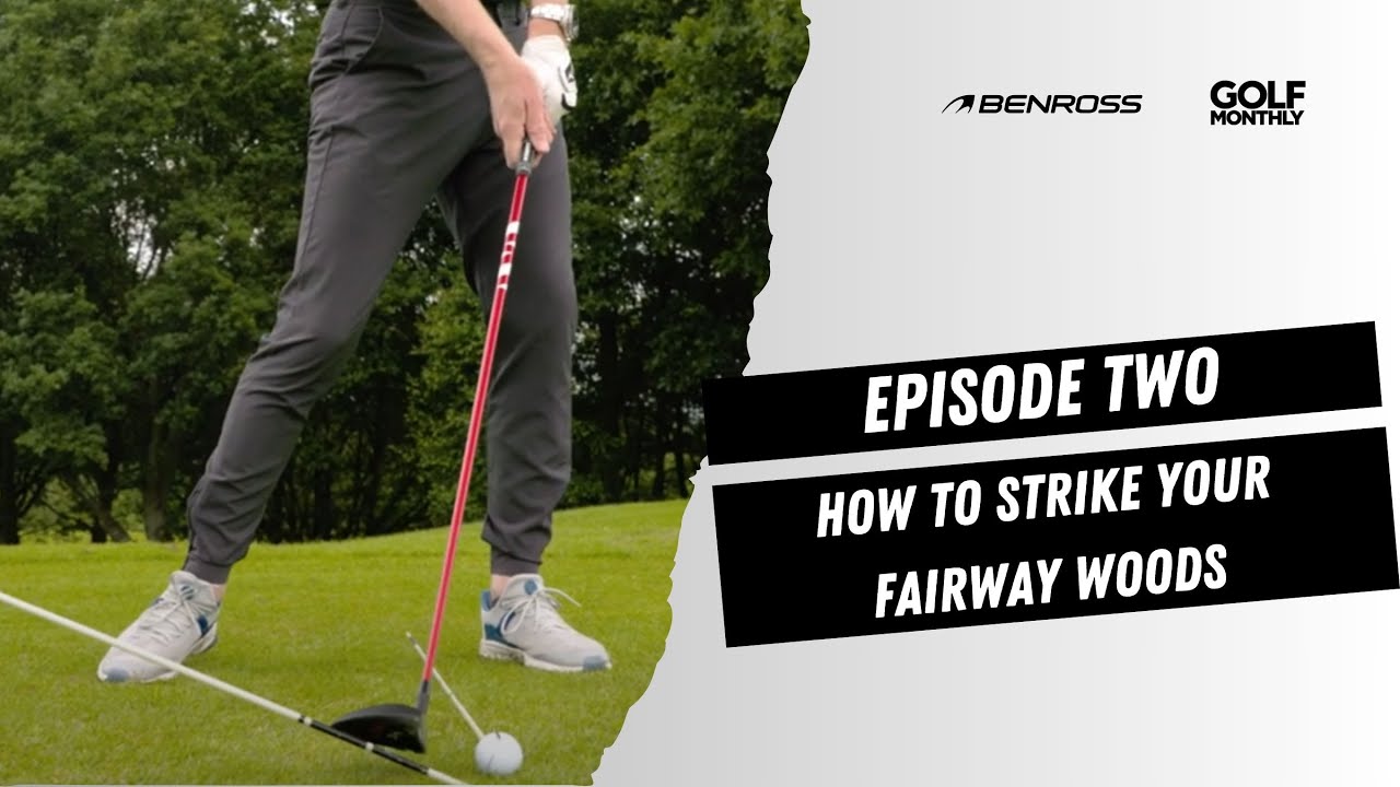 Episode Two: How to Strike Your Fairway Woods