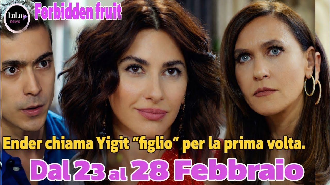 Forbidden fruit Anticipazioni dal 23 al 28 Febbraio,Ender perde Erim e Kaya sospetta che Leyla sia u