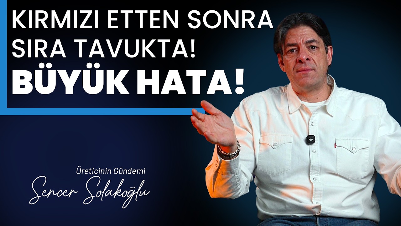 Tavuk Fiyatları Neden Uçacak? İhracat Yasağının Gizli Faturası! - Sencer Solakoğlu