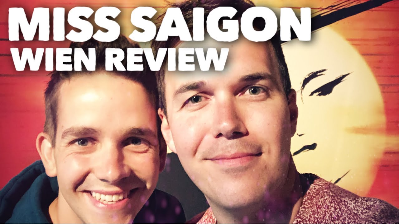 Miss Saigon Musical-Review. The Heat Is On In Wien!
