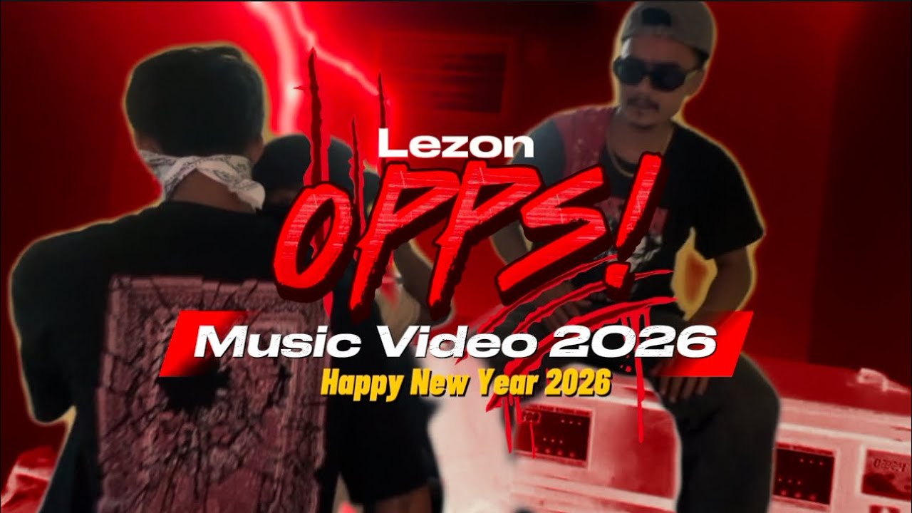 Opps !! - @LEZONMUSICNP | Prod. Kyxxx | O Music Video | New Nepali Rapsong 2026/2082