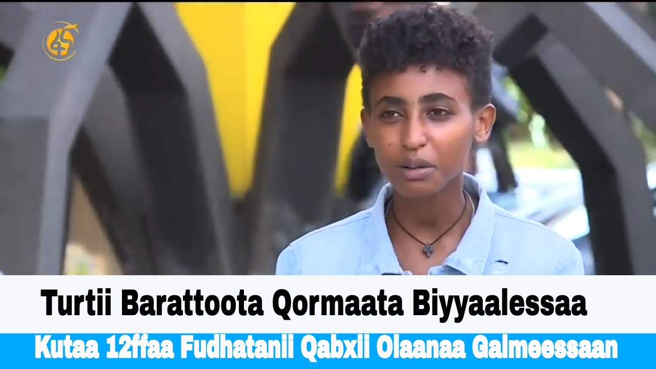 Turtii Barattoota Qormaata Biyyaalessaa Kutaa 12ffaa Fudhatanii Qabxii Olaanaa Galmeessaan