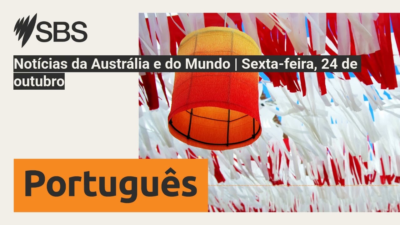 Not&iacute;cias da Austr&aacute;lia e do Mundo | Sexta-feira, 24 de outubro | SBS Portuguese - SBS em Portugu&ecirc;s