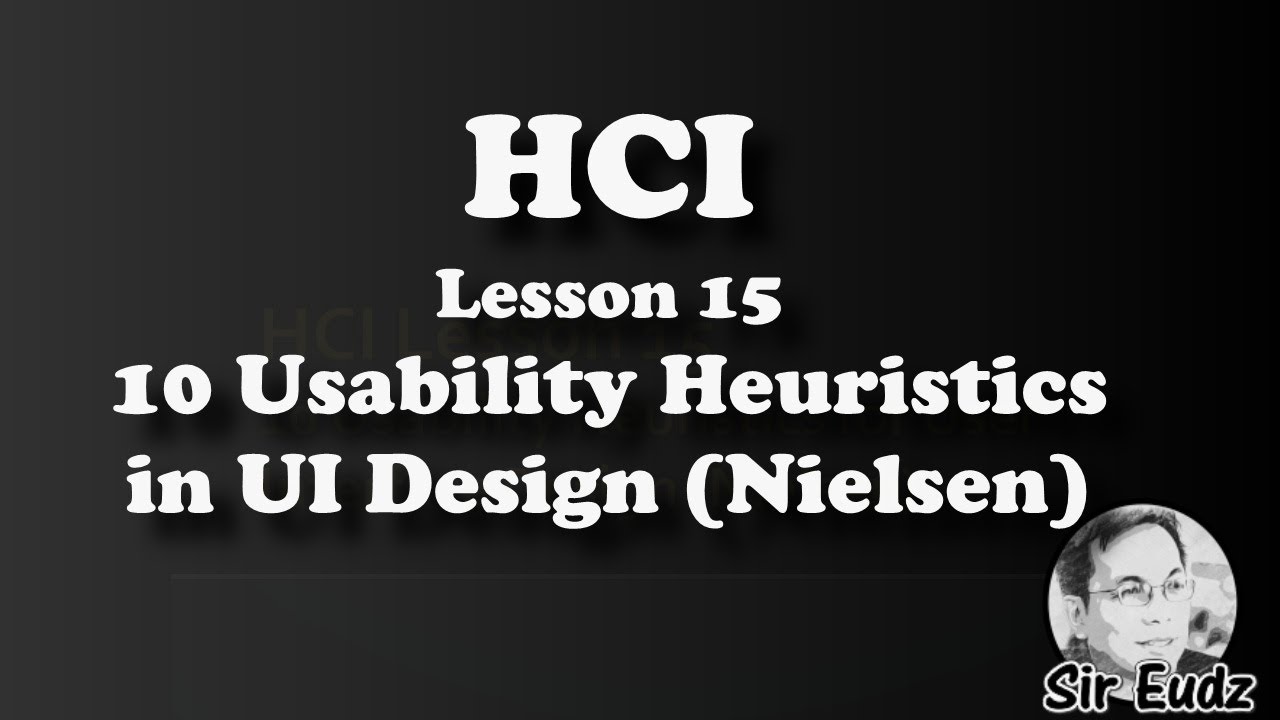 Human Computer Interaction (HCI) Les15 - 10 Usability Heuristics for UI Design (Nielsen) by Sir Eudz
